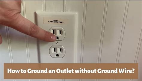 metal box no ground wire|grounded outlet without ground wire.